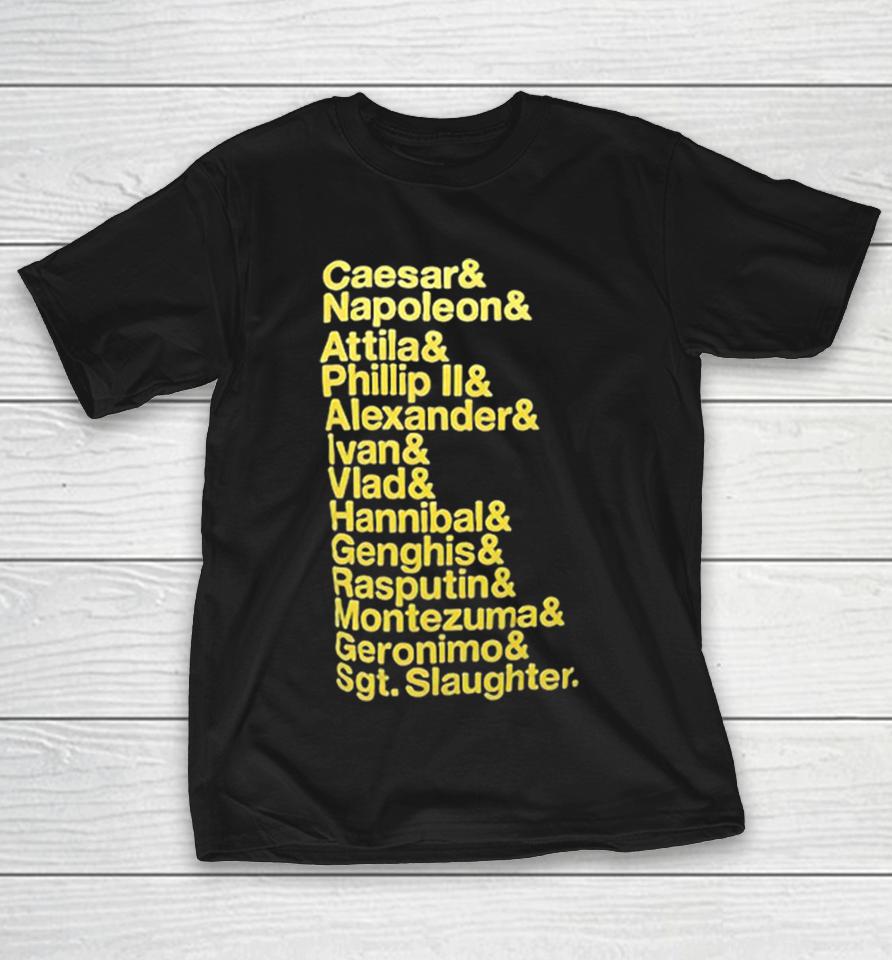 Caesar Napoleon Attila Phillip Ii Alexander Ivan Vlad Hannibal Genghis Rasputin Shirts 1 Caesar Napoleon Attila Phillip Ii Alexander Ivan Vlad Hannibal Genghis Rasputin Shirts