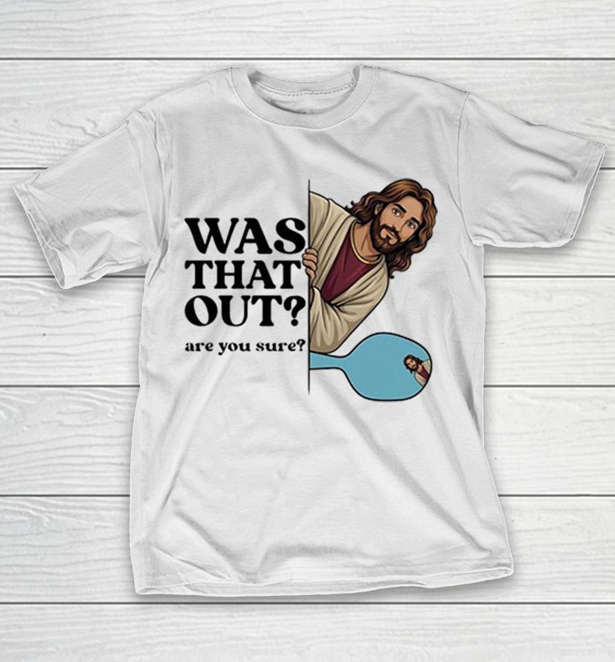 Jesus Was That Out Are You Sure Tennis Parody Funny Sport Athletic Cotton Shirts 1 Jesus Was That Out Are You Sure Tennis Parody Funny Sport Athletic Cotton Shirts