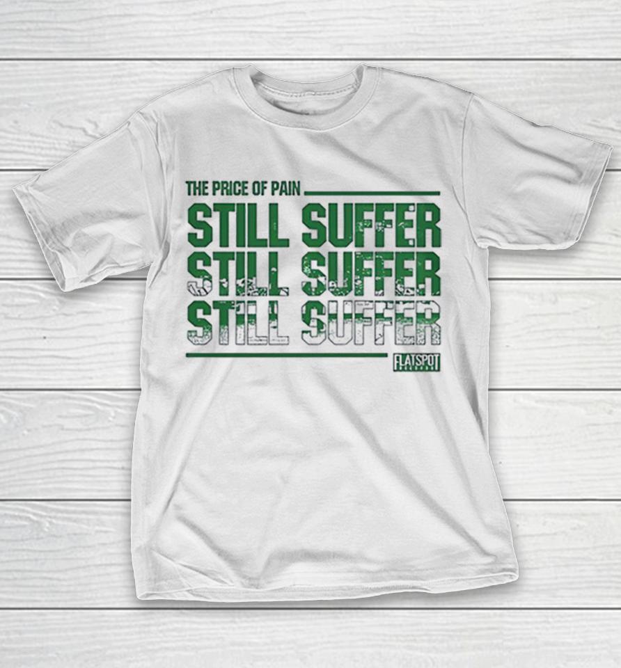 Price Of Pain Bold Repeated Green Distressed Text Flatspot Records White Shirts 1 Price Of Pain Bold Repeated Green Distressed Text Flatspot Records White Shirts