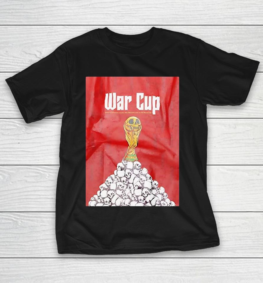 War Cup Fifa World Cup Trophy Skulls Political Protest Dark Art Shirts 1 War Cup Fifa World Cup Trophy Skulls Political Protest Dark Art Shirts