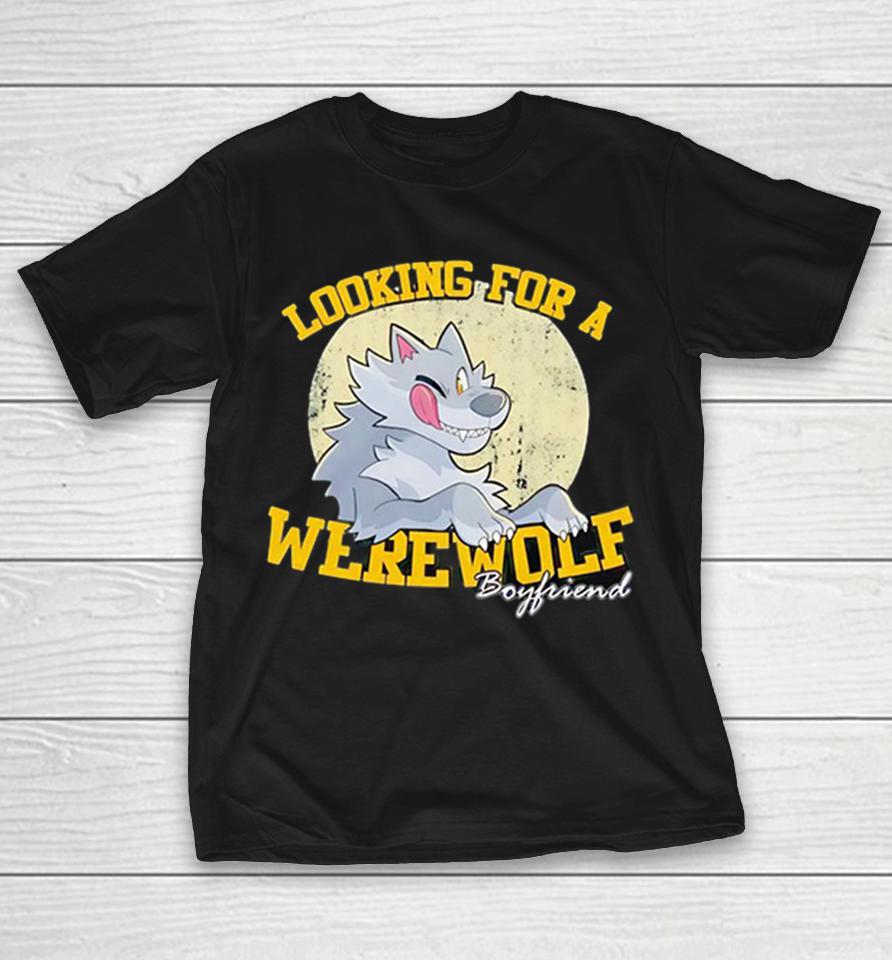 Wolf Monster Horror Creature Supernatural Looking For A Werewolf Boyfriend Shirts 1 Wolf Monster Horror Creature Supernatural Looking For A Werewolf Boyfriend Shirts