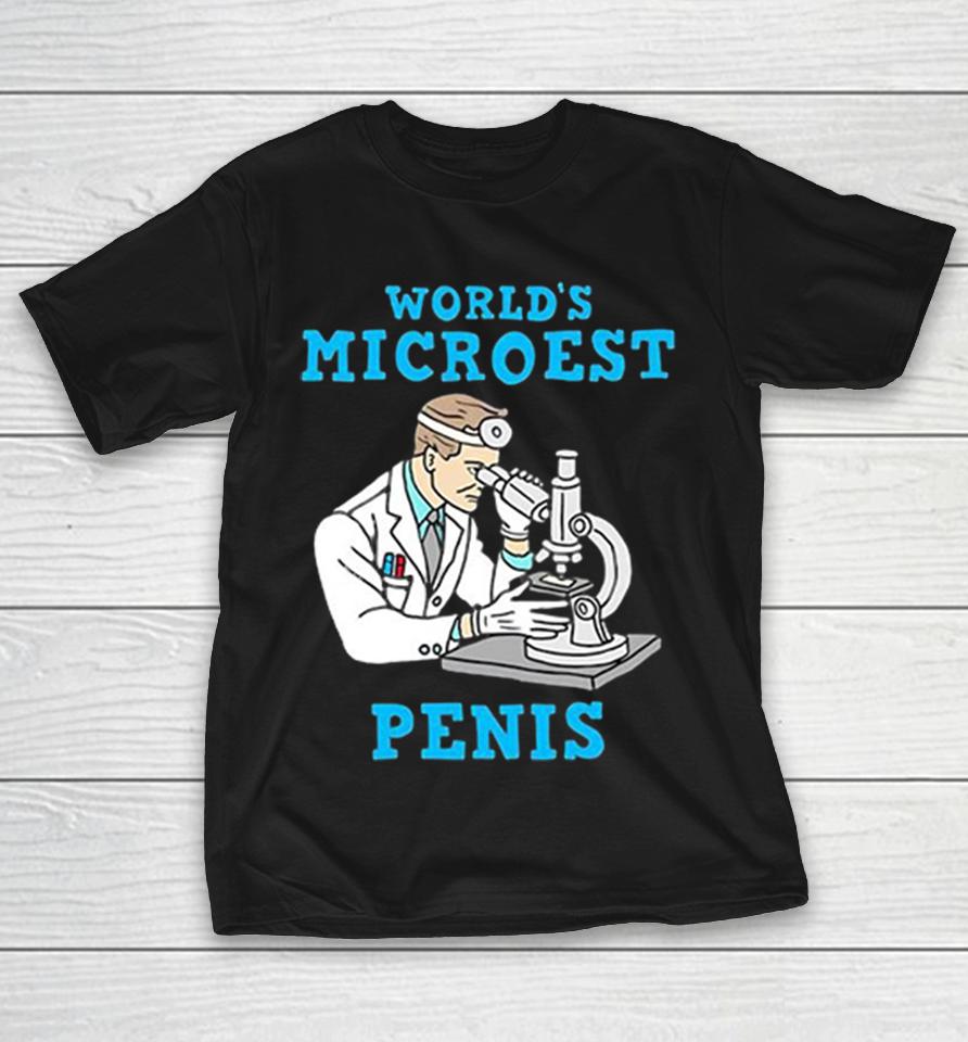 Worlds Microest Penis Scientist With Microscope Offensive Humor Novelty Shirts 1 Worlds Microest Penis Scientist With Microscope Offensive Humor Novelty Shirts